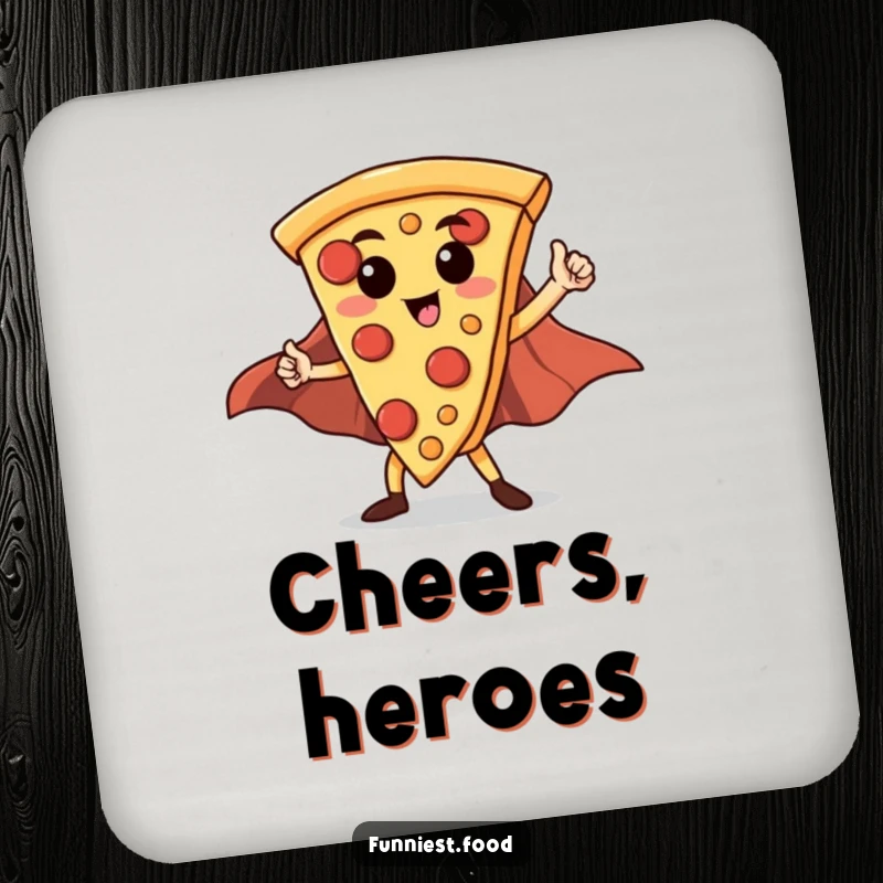 Funny Hero Pizza Slice Coaster: A proud pizza slice with a cape adopts a heroic stance on this protective drink coaster.