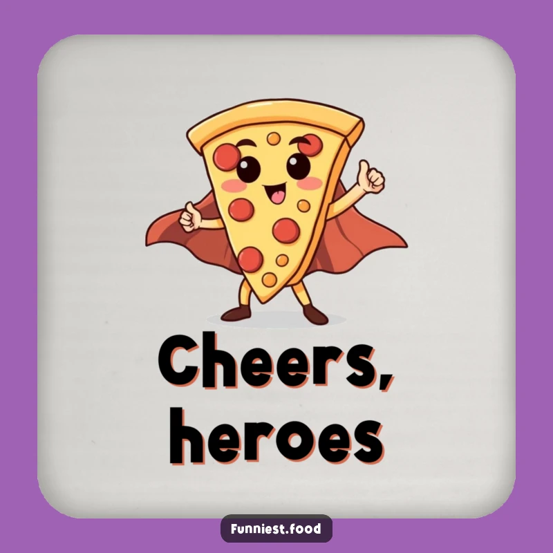 Funny Hero Pizza Slice Coaster: Protect Surfaces with Delicious Heroism