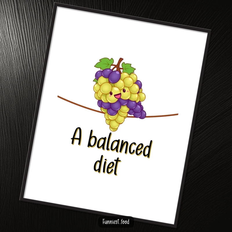 Funny poster depicting a giddy bunch of grapes performing a tightrope act, adding a humorous and artistic touch.