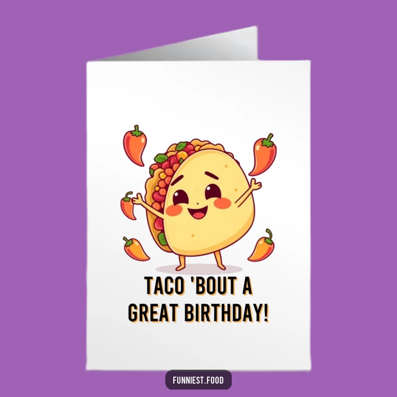 Free Printable Birthday Card: Funny Taco Juggling! Hilarious Foodie Fun - Downloadable!