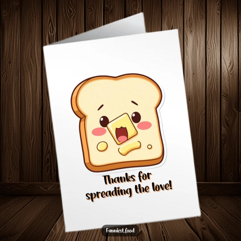 Funny Free Printable Thank You Card: Toast looking shocked as butter self-applies, a humorous way to say thanks.