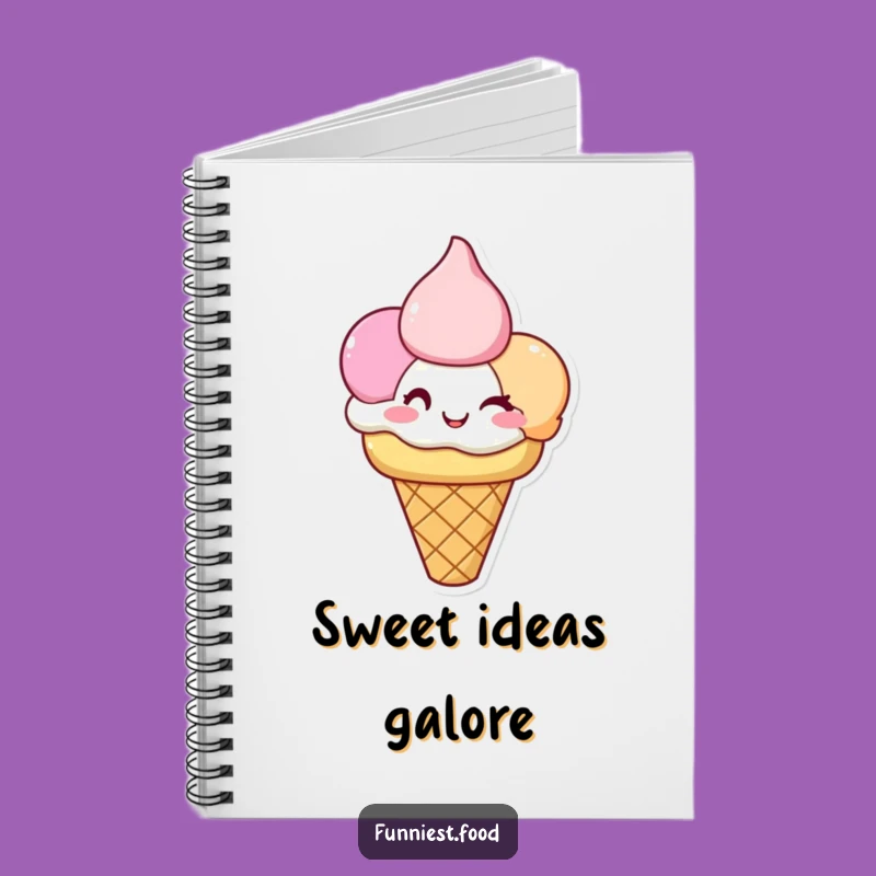 Funny Ice Cream Notebook: Jot Down Sweet Ideas, Great Funny Gift