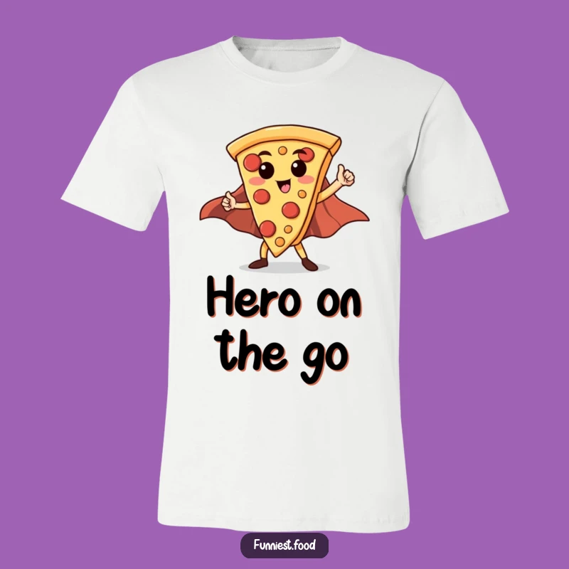 Funny Hero Pizza Slice T-Shirt: Wear Your Delicious Courage with Pride