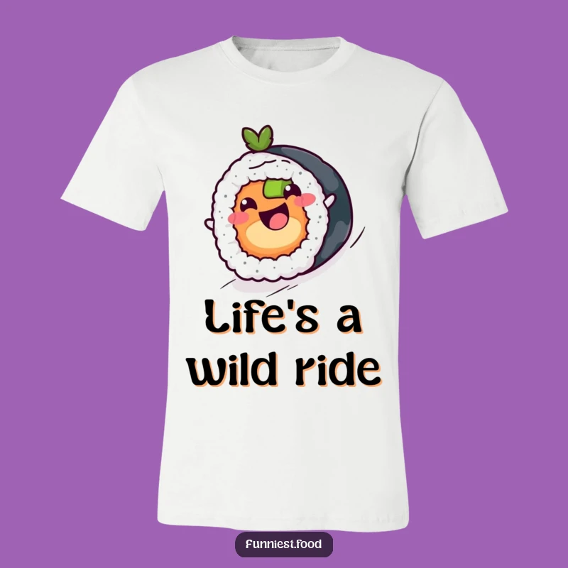 Funny Sushi Roll T-Shirt - Cheerful Maki Rolling Downhill, Awesome Funny Gift Idea
